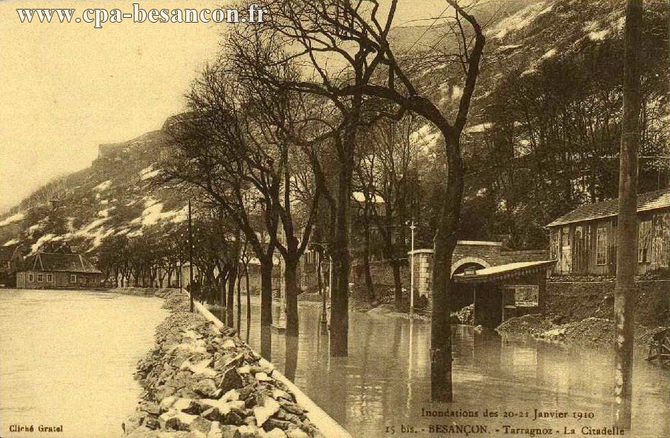 Inondations des 20-21 Janvier 1910 - 15 bis. - BESANÇON. - Tarragnoz - La Citadelle